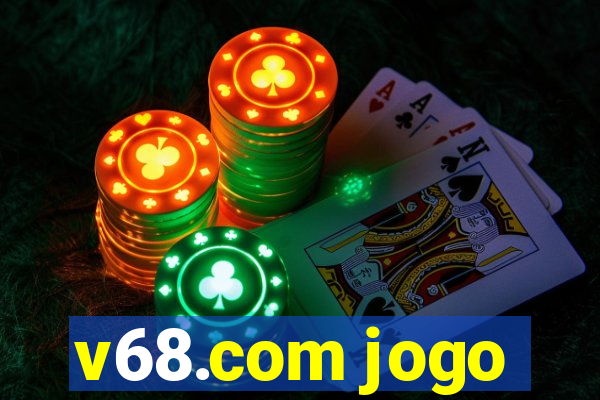 v68.com jogo